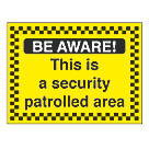 "This Is A Security Patrolled Area" Sign 450mm x 600mm