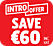 Intro Offer Save 60 Euro