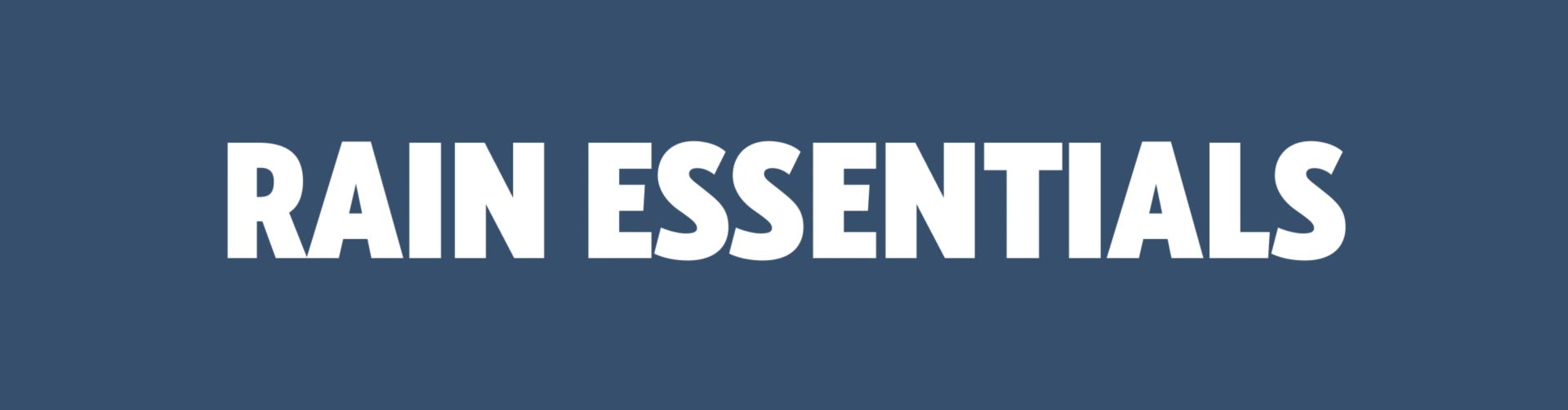 Rain Essentials