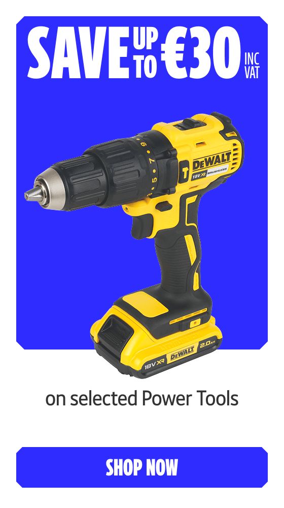 Save up to €30 Inc VAT on selected Power Tools. Shop Now