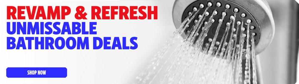 Revamp & Refresh. Unmissable Bathroom Deals. Shop Now