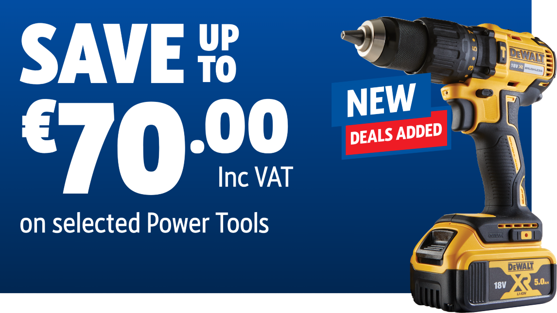 Save up to €70 Inc VAT on Selected Power Tools