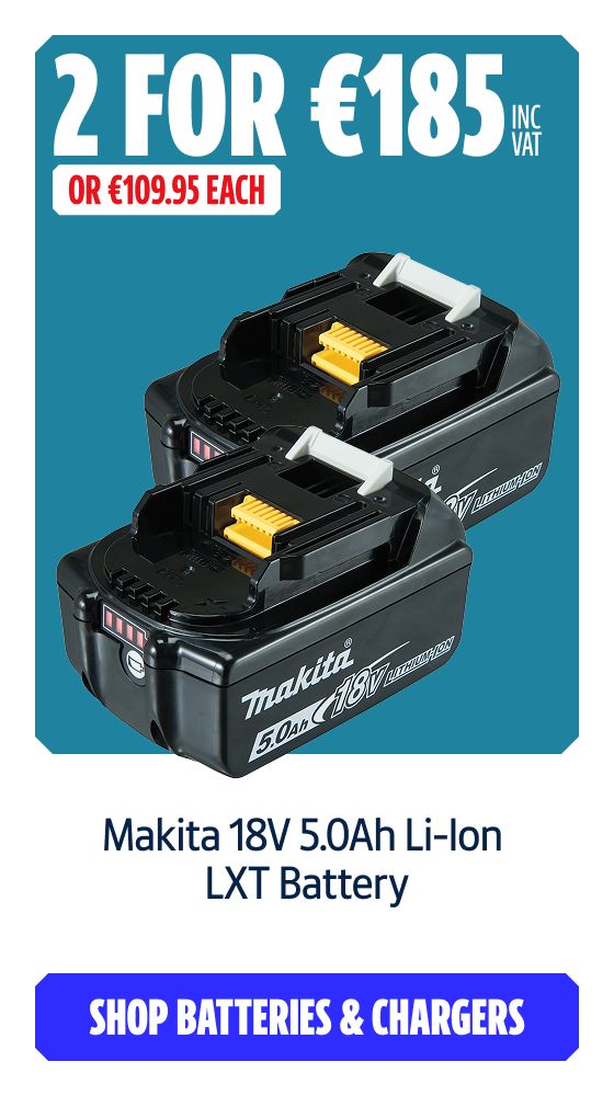Buy 2 for €185 Inc VAT Makita 18V 5.0Ah Li-Ion LXT Battery. Shop Batteries & Chargers