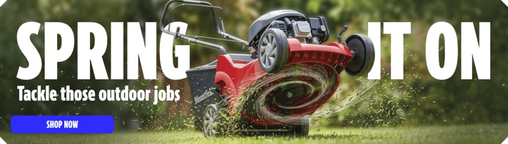 Spring It On! Tackle those outdoor jobs. Shop Now