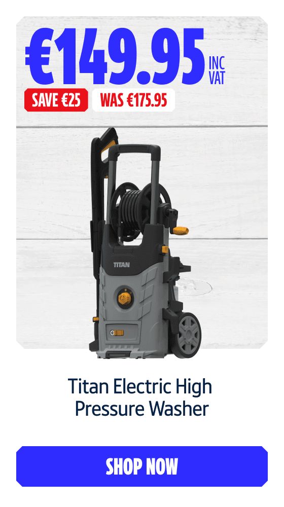 Save €25 Inc VAT on this Titan Electric High Pressure Washer. Shop Now