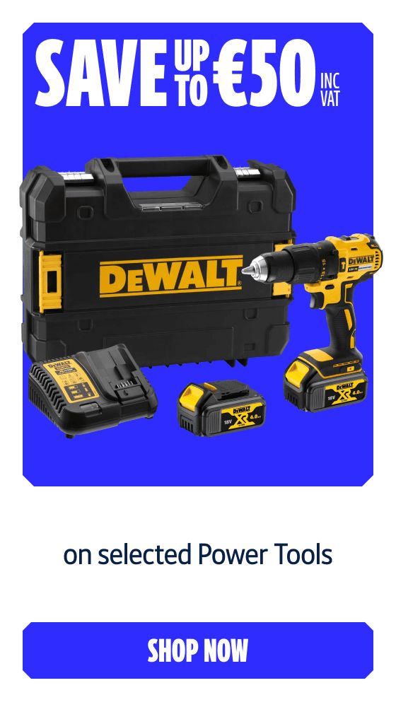 Save up to €50 Inc VAT on selected Power Tools. Shop Now