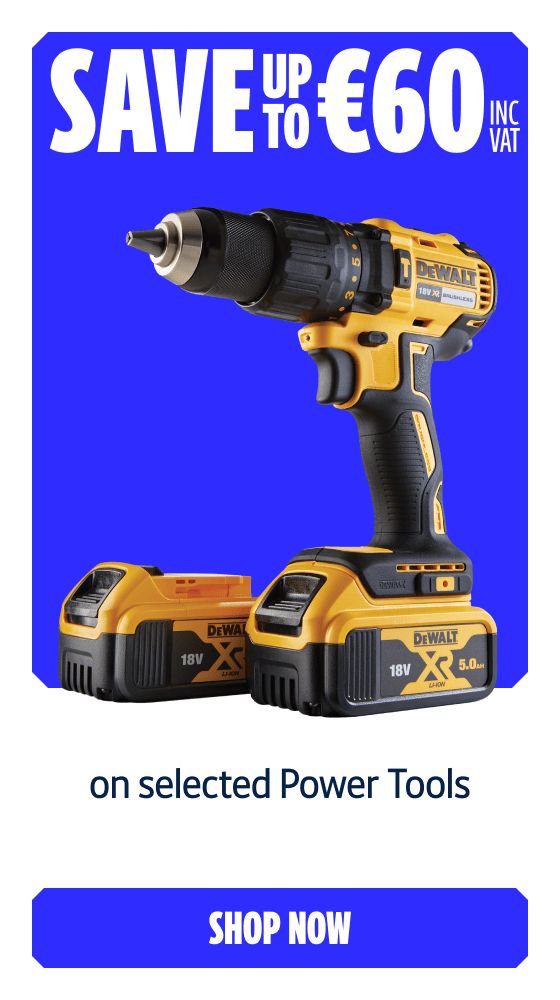 Save up to €60 Inc VAT on selected Power Tools. Shop Now