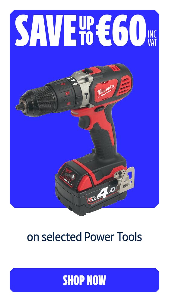 Save up to €60 Inc VAT on selected Power Tools. Shop Now