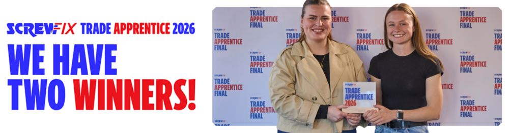 Screwfix Trade Apprentice 2026. We Have Two Winners!
